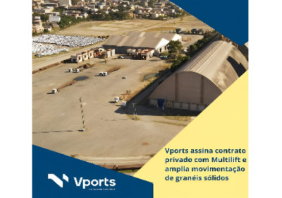 Vports assina contrato privado com Multilift e amplia movimentação de granéis sólidos