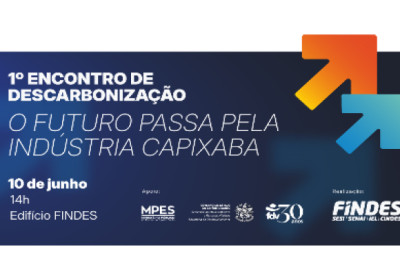 FINDES reúne grandes indústrias para debater descarbonização e competitividade do ES