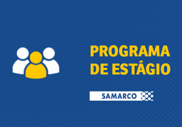 Oportunidades de estágio na Samarco