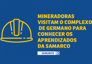 Mineradoras de todo o país visitam o Complexo de Germano para conhecer os aprendizados da Samarco