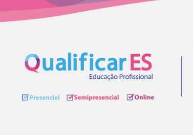 Programa Qualificar ES abre mais de 10,8 mil vagas para cursos semipresenciais e on-line