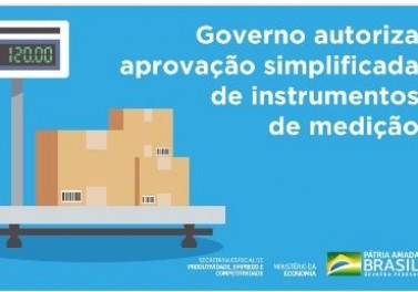 Governo autoriza aprovação simplificada de instrumentos de medição