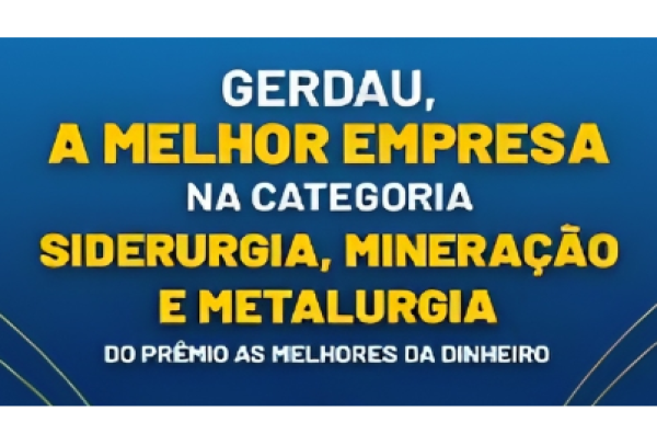 Gerdau é campeã setorial em prêmio “As Melhores da Dinheiro”