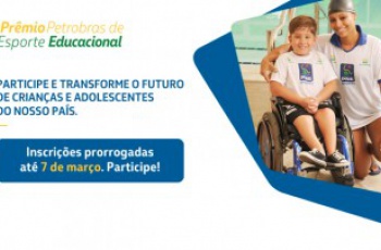 Petrobras prorroga as inscrições para prêmio de esporte educacional