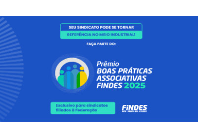 Inscrições abertas para o Prêmio Boas Práticas Associativas da Findes