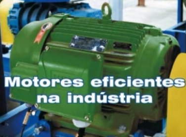 Troca de motores traz ganho de eficiência e pode gerar economia de 25 % no consumo de energia elétrica