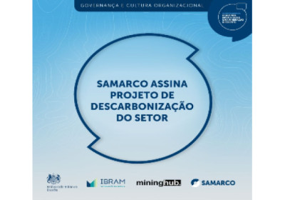 Samarco é parceira do projeto de descarbonização lançado pelo Ibram, Governo Britânico e Mining Hub